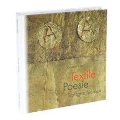 Textile Poesie - Stoffgeschichten
